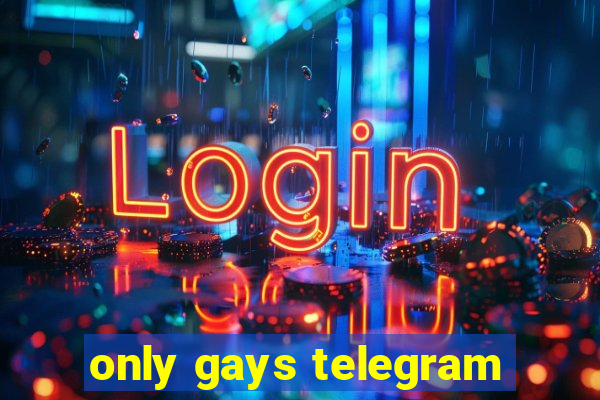 only gays telegram